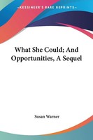 What She Could; And Opportunities, A Sequel Susan Warner Taschenbuch Englisch