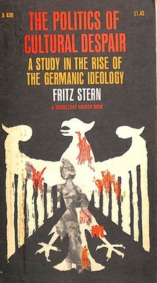 The politics of cultural despair: Study in the rise of the Germanic ideology