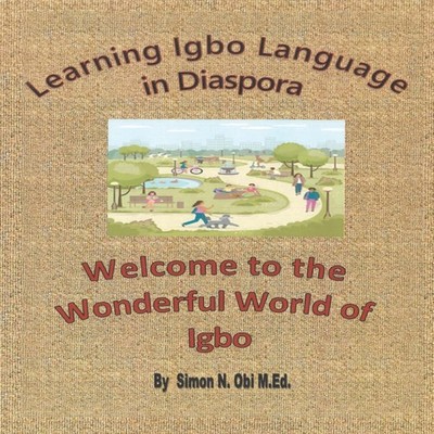 Learning Igbo Language in Diaspora Welcome to the Wonderful World