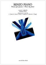 Renzo Piano. Pezzo per pezzo. Piece by Piece - [Gangemi Editore]