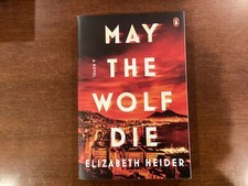 Elizabeth Heider / May The Wolf Die signed 1st Edition 2024