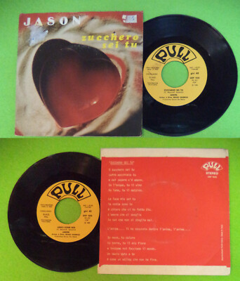 LP 45 7'' JASON Zucchero sei tu Amici come noi 1982 italy PULL 1033 no cd mc dvd