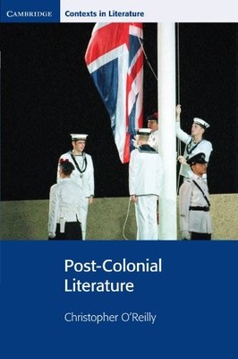 Post-Colonial Literature (Cambridge Contexts by O'Reilly, Christopher 052177554X