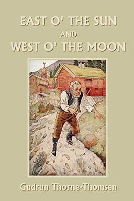 East O' the Sun and West O' the Moon by Gudrun Thorne-Thomsen (2009, Trade ...