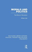 Morals And Politics | The Ethics Of Revolution | William Ash | Buch | Englisch