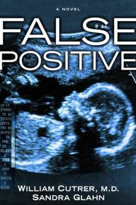 False Positive - Paperback, by Cutrer William; Glahn Sandra - Good