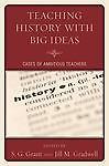 Teaching History with Big Ideas: Cases of Ambitious Teachers by 