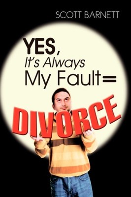 Barnett - Yes It's Always My Fault = Divorce - New paperback or softb - X555z