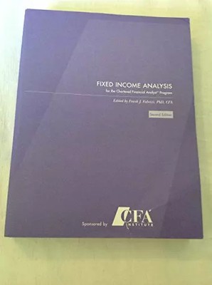 Fixed Income Analysis for the Chartered Financial Analyst Program, Ph.D., CFA Fa
