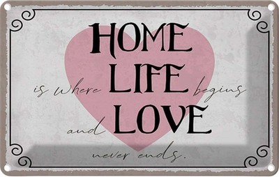 Blechschild 20x30 cm Home Life Love never ends Dekoration Deko Geschenk Metall S