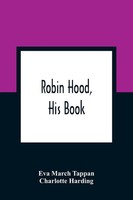 Eva March Tappan | Robin Hood, His Book | Taschenbuch | Englisch (2021)