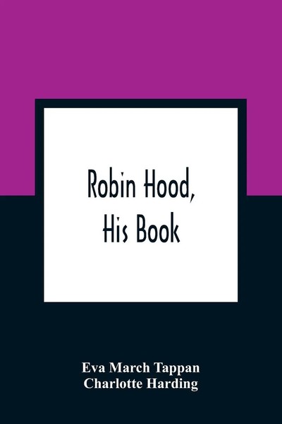 Eva March Tappan | Robin Hood, His Book | Taschenbuch | Englisch (2021)-image