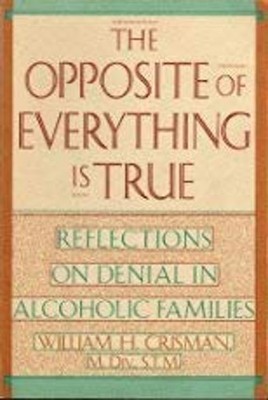The Opposite of Everything Is True : Meditations on Denial in Alc