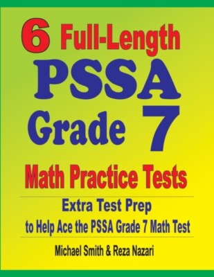 Smith - 6 Full-Length PSSA Grade 7 Math Practice Tests   Extra Test Pr - X555z