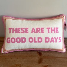 THESE ARE THE GOOD OLD DAYS Needlepoint Decorative Pillow NWT