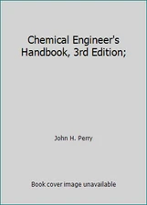 Chemical Engineer's Handbook, 3rd Edition; by John H. Perry