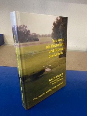 Anthologie - Das Wort als Botschaft und Brücke des Lebens Helnwein, Helga: