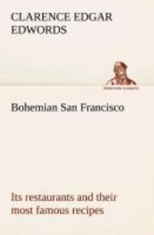 Thumbnail - Clarence E. Edwords | Bohemian San Francisco Its Restaurants And Their