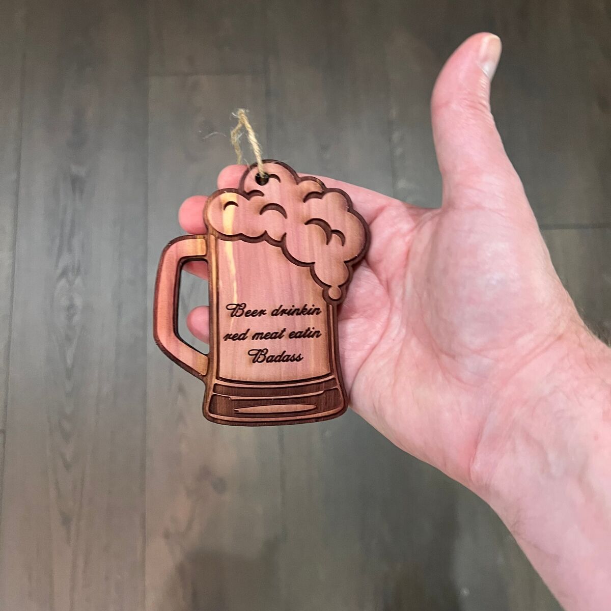 Beer Drinkin Red Meat Eatin Badass - Cedar Ornament Beer Drinkin Red Meat Eatin Badass - Cedar Ornament