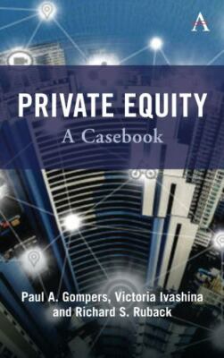 Private Equity : A Cas, Hardcover by Gompers, Paul; Ivashina, Victoria; Rubac...