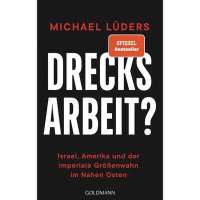 Drecksarbeit?: Israel, Amerika und der imperiale Größenwahn im Nahen Osten  ... - Bild 1 von 4