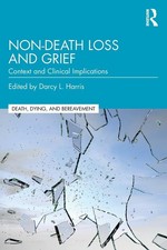 Non-Death Loss and Grief: Context and Clinical Implications (Series in Death...