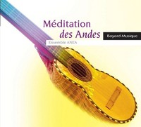 Audio Cd - Ensemble Anea - Meditation Des Andes - Bayard Musique -D- Neu