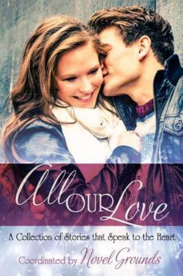All Our Love : A Collection of Stories That Speak to the Heart, Paperback by ...