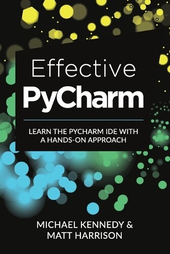 Thumbnail - Michael Kennedy Matt Harrison Effective Pycharm (taschenbuch)