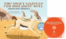 The Swift Gazelle Can Run Quite Well: Grassland Animals (Hardcover plus CD) (An