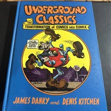 Underground Classics: The Transformation of Comics into Comix Hardcover GN 2009