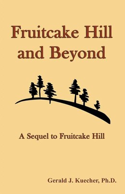 Gerald J. Kuecher | Fruitcake Hill and Beyond | Taschenbuch | Englisch (2013)