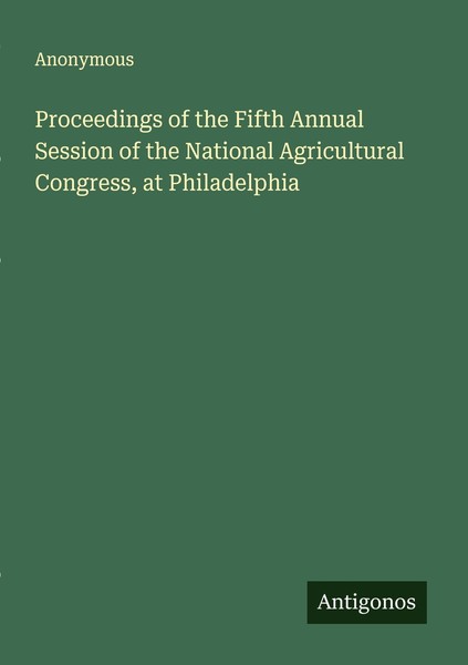 Proceedings Of The Fifth Annual Session Of The National Agricultural Congress, A-image