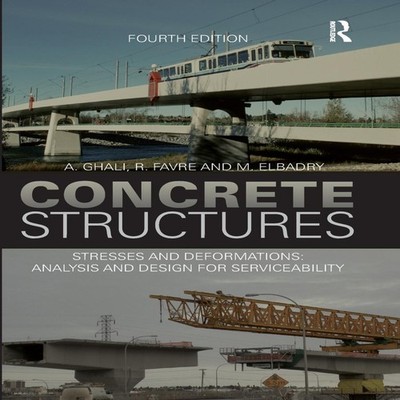 Concrete Structures Stresses and Deformations Analysis and Design