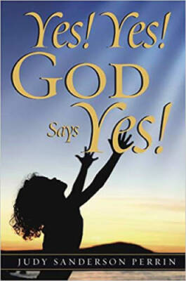 Yes Yes God Says Yes - Paperback By Perrin, Judy Sanderson - VERY GOOD