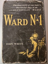 Ward N-1 John White 1955 Hardcover Dust Jacket Alcoholism Skid Row AA Interest 