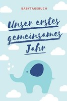 Unser Erstes Jahr Babytagebuch: A5 Notizbuch Zur Geburt FüR