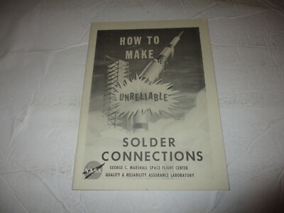 How to Make Unreliable Solder Connections (2nd edition, 1964) George C. Marshall