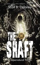 The Shaft: A Supernatural Thriller - Hardcover By Delaney, Scott B - GOOD