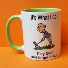 Funny Golf Tea Coffee Mug  Forget things Gift Present for Golfer