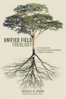 Gregory W. Brown | Unified Field Theology | Taschenbuch | Englisch (2018)
