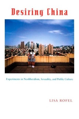 Lisa Rofel Desiring China (Paperback) (UK IMPORT)