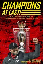 Champions At Last!: How Liverpool Finally Won The Premier League in Footballs Lo