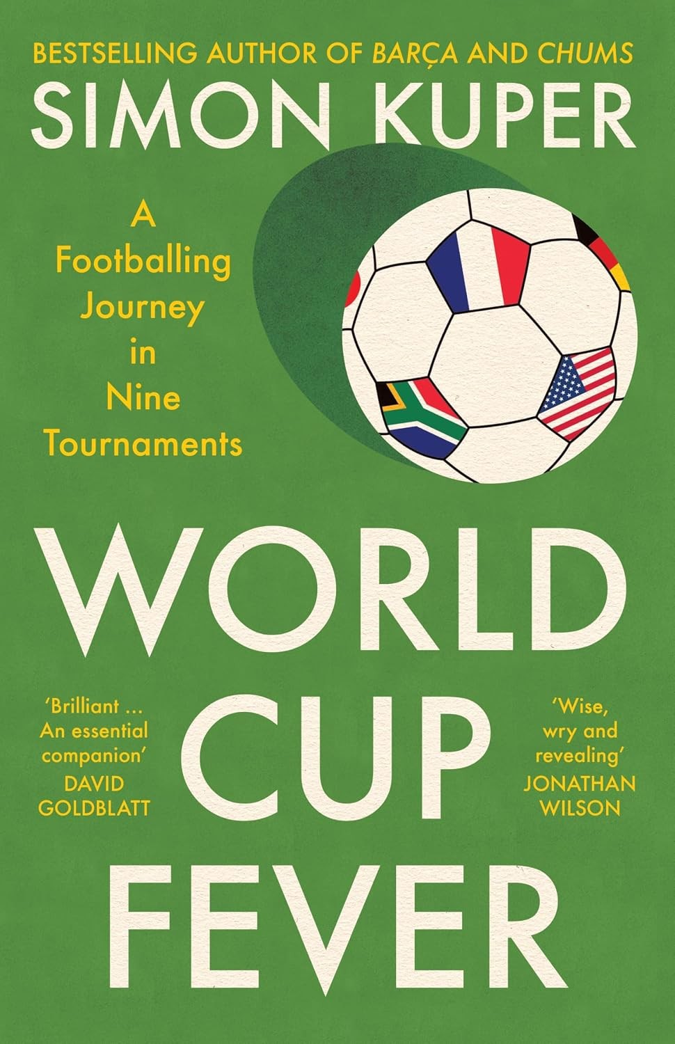 World Cup Fever: A Footballing Journey in Nine Tournaments [hardcover] Kuper, Si