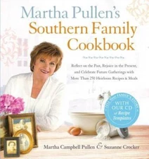 Martha Pullen's Southern Family Cookbook: Reflect on the Past, Rejoice in - GOOD
