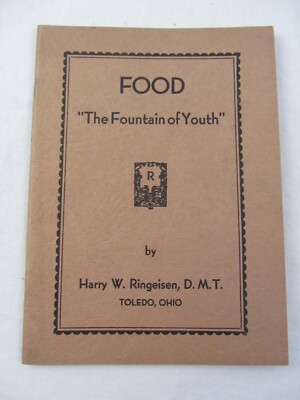 1933 Book - Harry W. Ringeisen D.M.T. Food The Fountain of Youth, how to eat