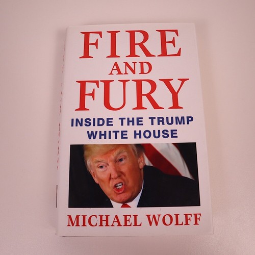 Fire and Fury: Inside the Trump White House by Michael Wolff Hardcover, 2018