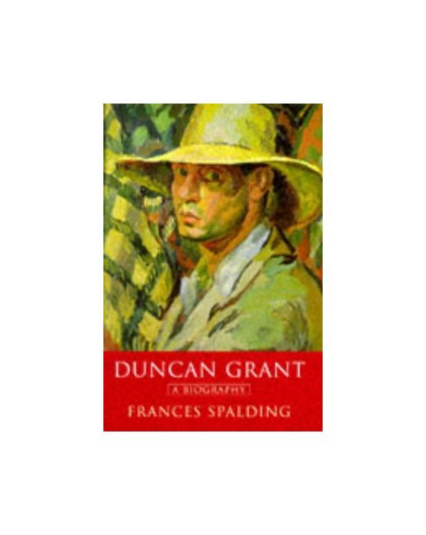 Duncan Grant: A Biography, Spalding, Frances, Excellent Book