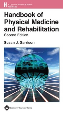 Handbook of Physical Medicine and Rehabilitation Basics (Lippincott Williams...