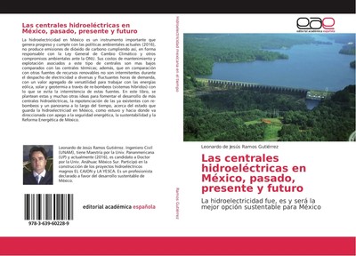 Leonardo de Jesús Ramos Gutiérrez | Las centrales hidroeléctricas en México,...